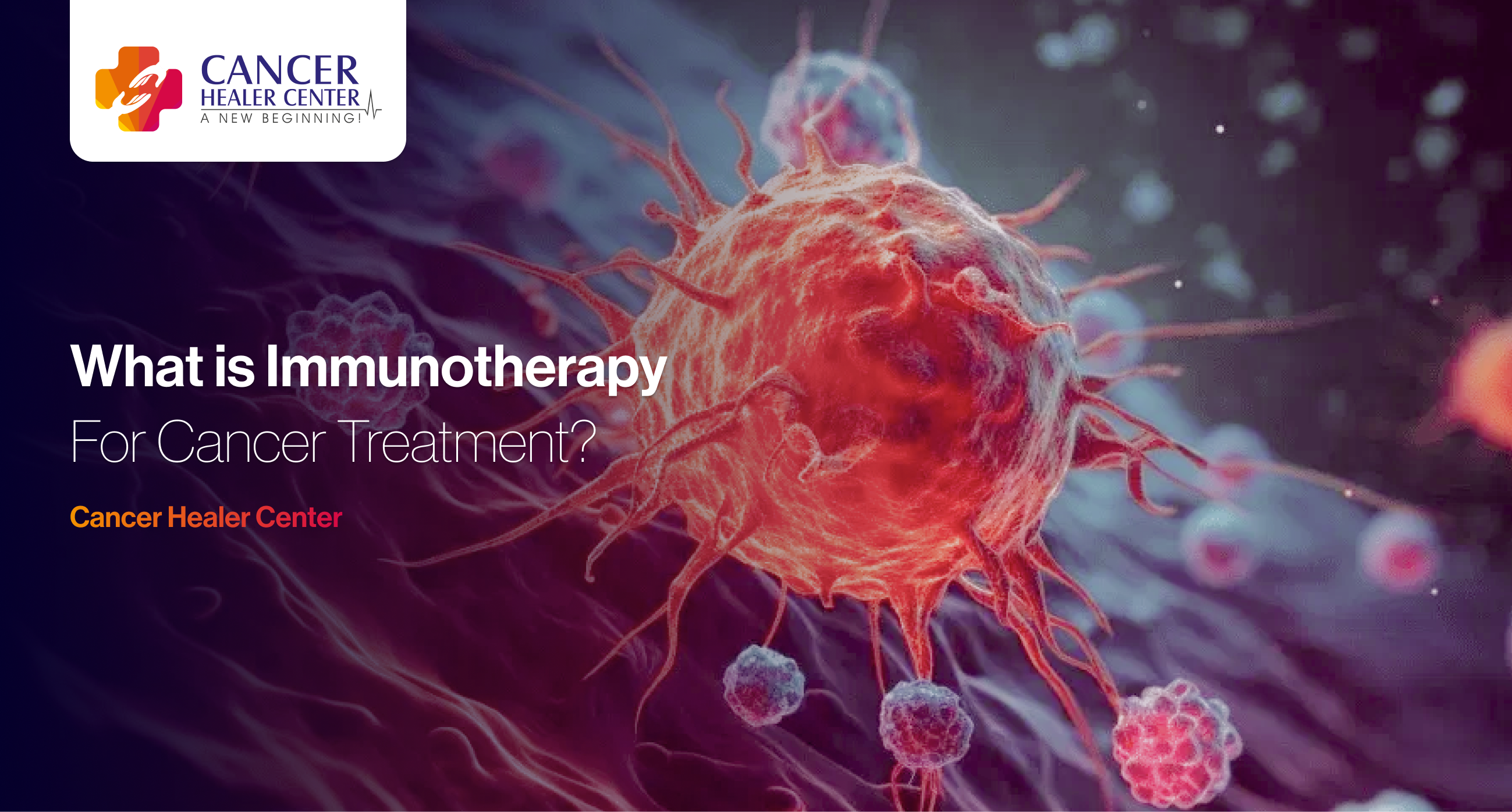 What Is Immunotherapy for Cancer? A Simple Guide for Patients and Families