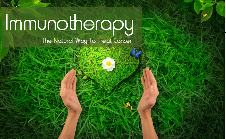 Immunotherapy – the natural way to treat cancer