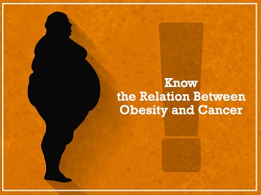 Know the relation between obesity and cancer