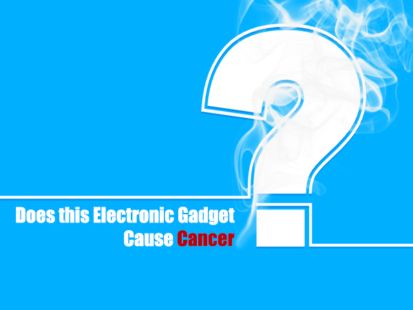 Does this Electronic Gadget Cause Cancer?