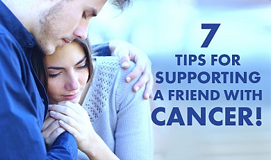 7 Tips for supporting a friend with cancer!