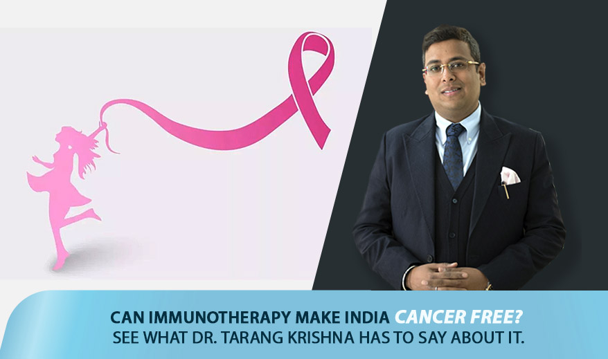 Can Immunotherapy make India cancer-free? See what Dr. Tarang Krishna has to say about it!  