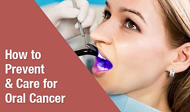 How to Prevent & Care for Oral Cancer?